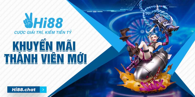 Khuyến Mãi Thành Viên Mới – Sự Kiện Siêu Khủng Tại Hi88 8 khuyến mãi thành viên mới